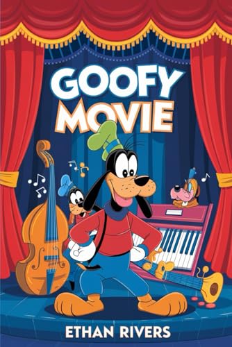 The Unforgettable Story of GOOFY MOVIE von Independently published