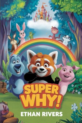 The Unforgettable Story of SUPER WHY! The Unforgettable Story of SUPER WHY! von Independently published