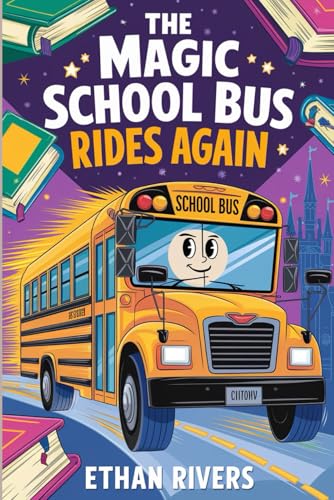 The Unforgettable Story of THE MAGIC SCHOOL BUS RIDES AGAIN The Unforgettable Story of THE MAGIC SCHOOL BUS RIDES AGAIN von Independently published