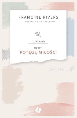 Odkryj Potęgę Miłości: Rozważania Odkryj Potęgę Miłości: Rozważania