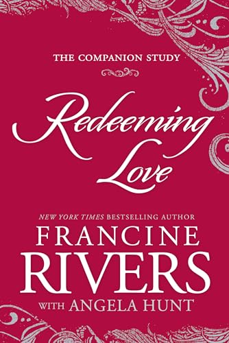 Redeeming Love: The Companion Study