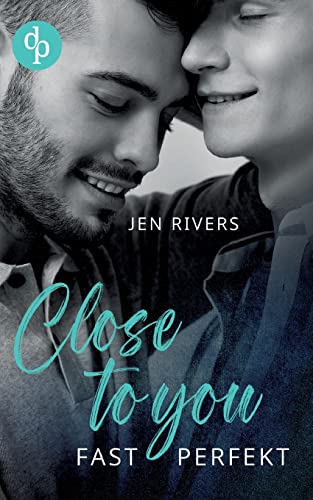 Close to you: Fast perfekt von Books on Demand