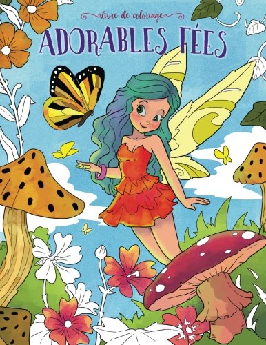 Adorables fées — Livre de coloriage: Livre de coloriage pour adultes et enfants (cadeaux pour filles, femmes, débutants)