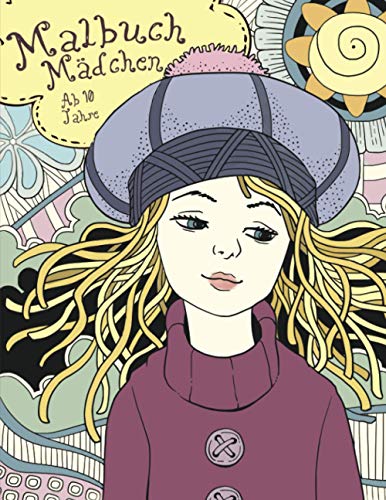 Malbuch Mädchen ab 10 Jahre: Wunderschöne Zen-Bilder für Teenager - Tolle Geschenke für kreative Selbstfindung - Mädchen Ausmalbuch von 9 bis 16 Jahren Malbuch Mädchen ab 10 Jahre: Wunderschöne Zen-Bilder für Teenager - Tolle Geschenke für kreative Selbstfindung - Mädchen Ausmalbuch von 9 bis 16 Jahren von Independently published