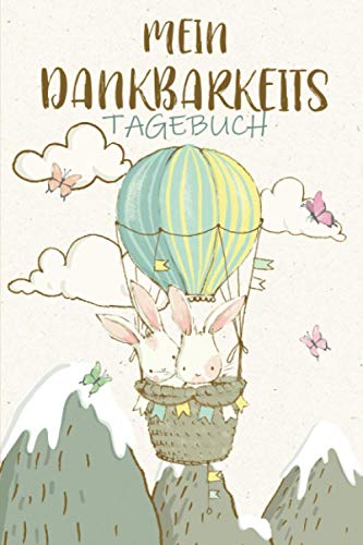 Mein Dankbarkeitstagebuch: Für Kinder - Achtsamkeit für Mädchen & Jungs - Selbstbewusstsein stärken - Geschenke - Hasen Mein Dankbarkeitstagebuch: Für Kinder - Achtsamkeit für Mädchen & Jungs - Selbstbewusstsein stärken - Geschenke - Hasen