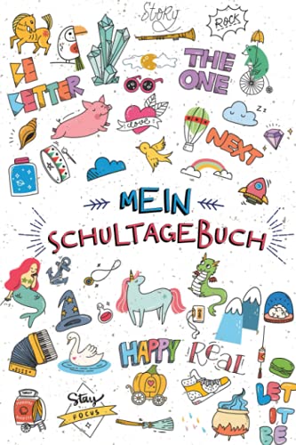 Mein Schultagebuch: Kreativtagebuch mit Zitaten, inspirierenden Fragen und motivierenden Ausmalbildern - Ausfülltagebuch Mein Schultagebuch: Kreativtagebuch mit Zitaten, inspirierenden Fragen und motivierenden Ausmalbildern - Ausfülltagebuch