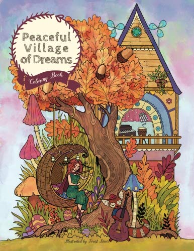 Peaceful Village of Dreams - Coloring Book: Serene Little Village Series (Coloring Gifts for Adults, Women, Kids) von CreateSpace Independent Publishing Platform