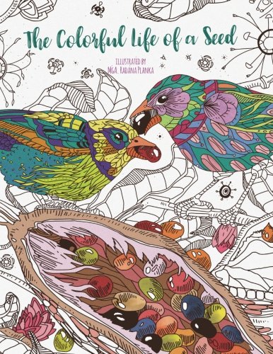The Colorful Life of a Seed - Adult Coloring Book: Relax and Color the Growth of a Small Seed into a Majestic Tree The Colorful Life of a Seed - Adult Coloring Book: Relax and Color the Growth of a Small Seed into a Majestic Tree von CreateSpace Independent Publishing Platform
