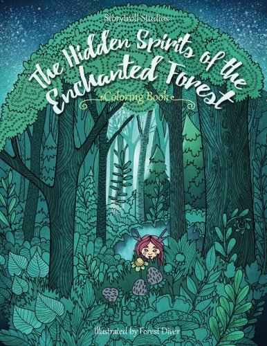 The Hidden Spirits of the Enchanted Forest: A Magical Coloring Book for Adults and Kids (Inspiration, Relaxation) von CreateSpace Independent Publishing Platform