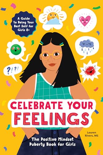 Celebrate Your Feelings: The Positive Mindset Puberty Book for Girls von Callisto Kids