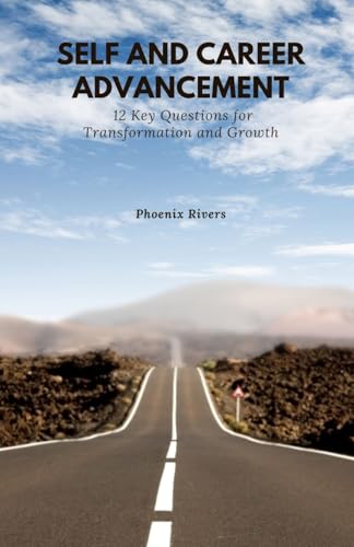 Self and Career Advancement: 12 Key Questions for Transformation and Growth von QuillQuest Publishers