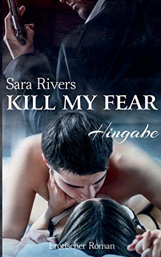 Kill my fear: Hingabe