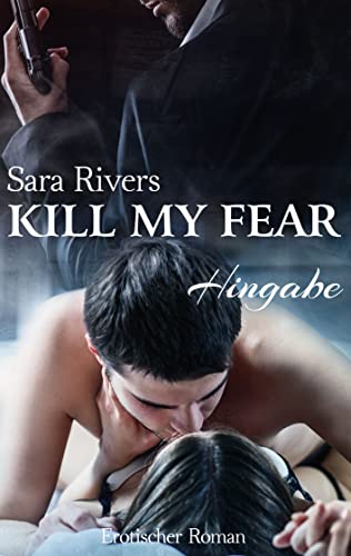 Kill my fear: Hingabe von Books on Demand