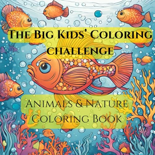The Big Kids’ Coloring hallenge: Animals & Nature Coloring Book von Independently published