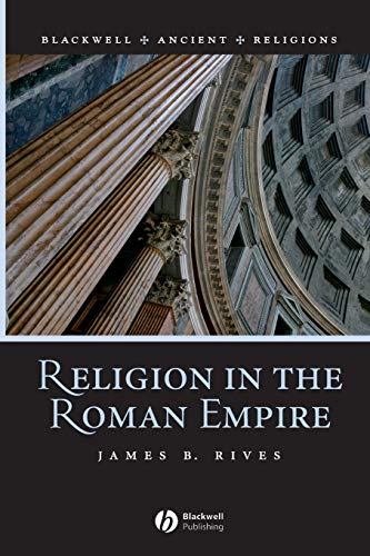 Religion in the Roman Empire (Blackwell Ancient Religions)