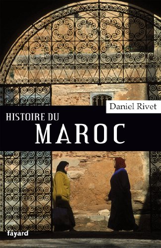Histoire du Maroc: De Moulay Idrîs à Mohammed VI von FAYARD