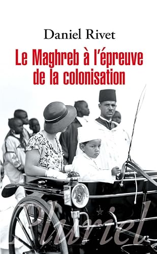 Le Maghreb à l'épreuve de la colonisation