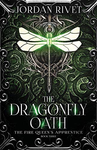 The Dragonfly Oath (The Fire Queen's Apprentice, Band 3)