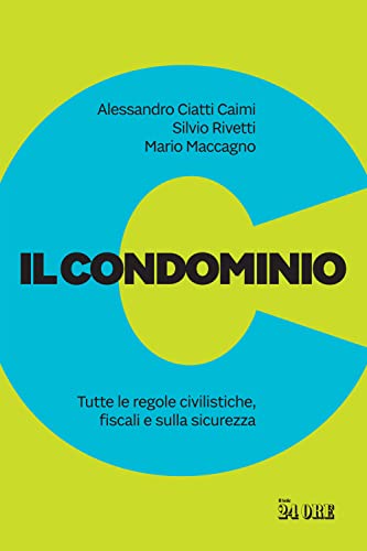 Il condominio. Tutte le regole civilistiche, fiscali e sulla sicurezza Il condominio. Tutte le regole civilistiche, fiscali e sulla sicurezza von Il Sole 24 Ore