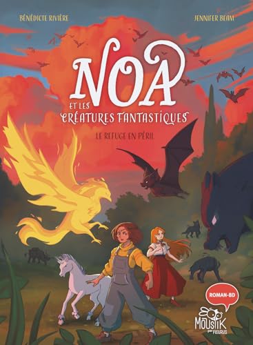 Noa et les créatures fantastiques - Le refuge en péril von FLEURUS