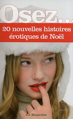 Osez 20 nouvelles histoires érotiques de Noël von LA MUSARDINE