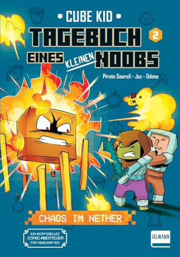 Tagebuch eines kleinen Noobs – Bd. 2 – Chaos im Nether: Ein inoffizielles Comic-Abenteuer für Minecrafter ab 6 Jahren von ULLMANN MEDIEN