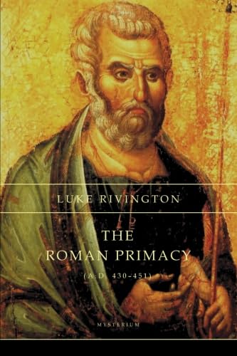 The Roman Primacy: A.D. 430-451 (Studies on the Papacy, Band 2) von CreateSpace Independent Publishing Platform