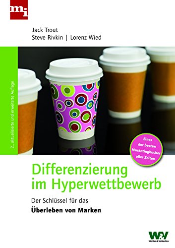 Differenzierung im Hyperwettbewerb: Der Schlüssel für das Überleben von Marken von mi-Wirtschaftsbuch