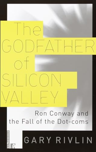 The Godfather of Silicon Valley: Ron Conway and the Fall of the Dot-coms von AtRandom