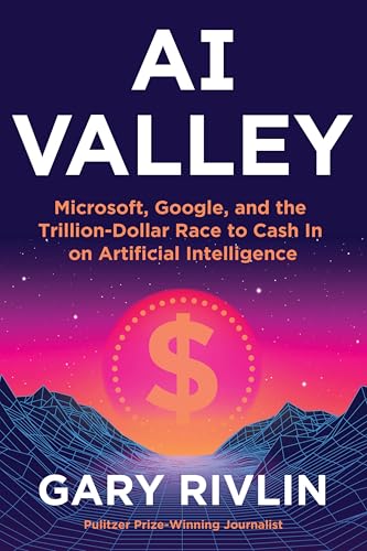 AI Valley: Microsoft, Google, and the Trillion-Dollar Race to Cash In on Artificial Intelligence von Harper Business