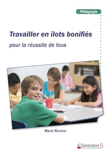 Travailler en îlots bonifiés pour la réussite de tous von Generation 5