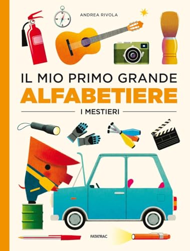 Il mio primo grande alfabetiere. I mestieri. Ediz. a colori (I grandi libri) von Fatatrac