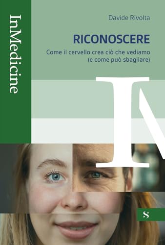 Riconoscere. Come il cervello crea ciò che vediamo (e come può sbagliare) (InMedicine) von Santelli