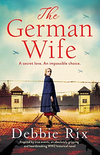 The German Wife: An absolutely gripping and heartbreaking WW2 historical novel, inspired by true events von Bookouture