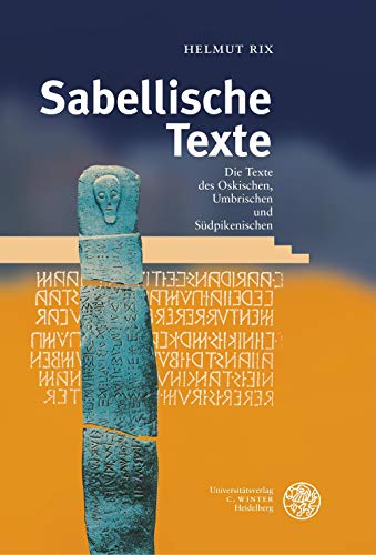 Handbuch der italischen Dialekte / Sabellische Texte: Die Texte des Oskischen, Umbrischen und Südpikenischen (Indogermanische Bibliothek, 1. Reihe: Grammatiken)