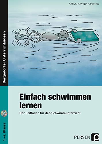 Einfach schwimmen lernen: Ein Leitfaden für den Schwimmunterricht (1. bis 4. Klasse): Der Leitfaden für den Schwimmunterricht von Persen Verlag i.d. AAP