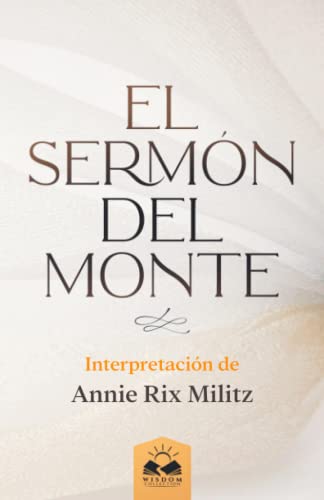 El Sermón del Monte: Interpretación de Annie Rix Militz