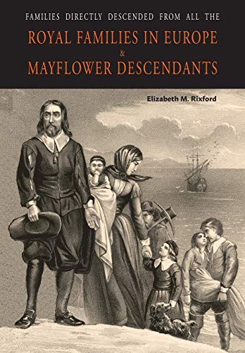Families Directly Descended from All the Royal Families in Europe (495 to 1932) & Mayflower Descendants von Martino Fine Books