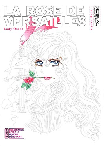 La Rose de Versailles (Lady Oscar) - Coloriages - Tome 1: Coloriages Livre 1 : Niveau débutant von KANA