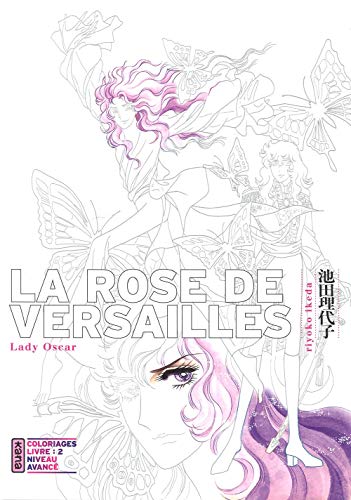 La Rose de Versailles (Lady Oscar) - Coloriages - Tome 2: Coloriages Livre 2 : Niveau avancé von KANA
