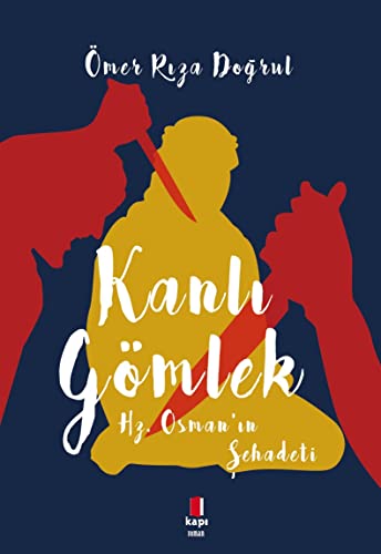 Kanli Gömlek: Hz. Osmanin Sehadeti: Hz. Osman’ın Şehadeti