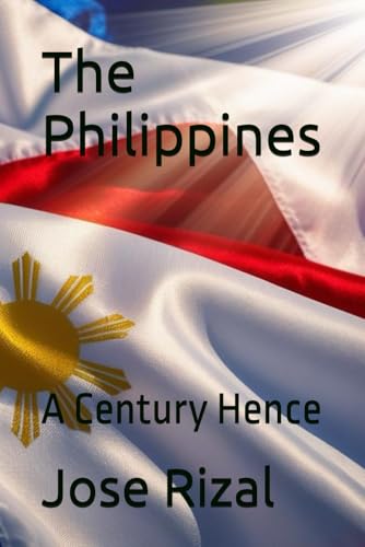 The Philippines: A Century Hence von Independently published