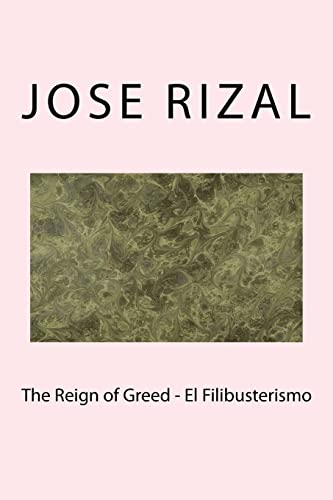 The Reign of Greed - El Filibusterismo von CREATESPACE