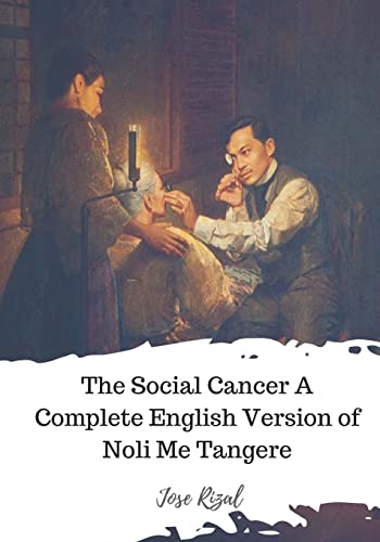 The Social Cancer A Complete English Version of Noli Me Tangere von CREATESPACE