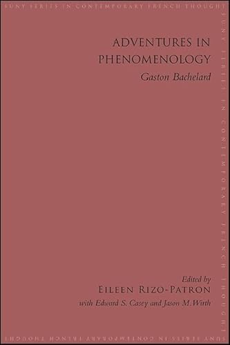 Adventures in Phenomenology: Gaston Bachelard (SUNY series in Contemporary French Thought) von State University of New York Press