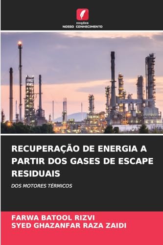 RECUPERAÇÃO DE ENERGIA A PARTIR DOS GASES DE ESCAPE RESIDUAIS: DOS MOTORES TÉRMICOS von Edições Nosso Conhecimento