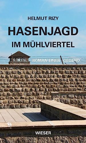 Hasenjagd im Mühlviertel: Roman einer Gegend