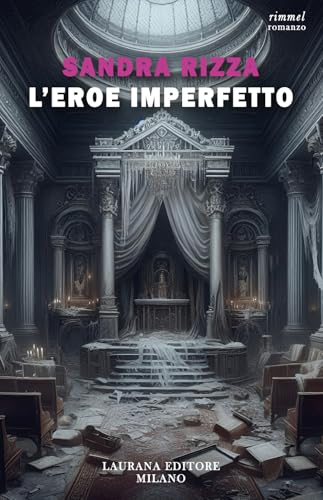 L'eroe imperfetto (Rimmel narrativa italiana) von Laurana Editore