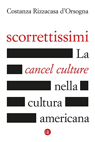 Scorrettissimi. La cancel culture nella cultura americana (I Robinson. Letture) von Laterza