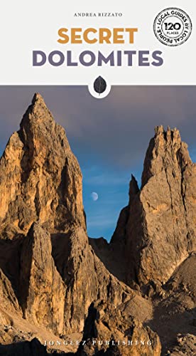 Secret Dolomites: A guide to the unusual and unfamiliar (Secret: unusual guides) von Jonglez Verlag